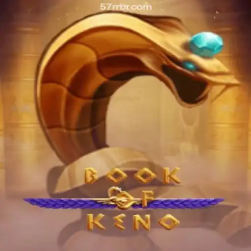 Exploring BookOfKeno: Your Gateway to Thrills at 57RR.com Oficial 💯️